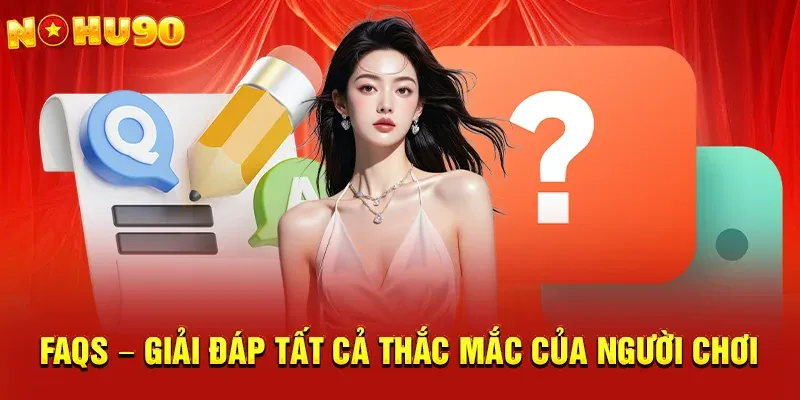 NOHU90 – Giải đáp mọi thắc mắc người chơi